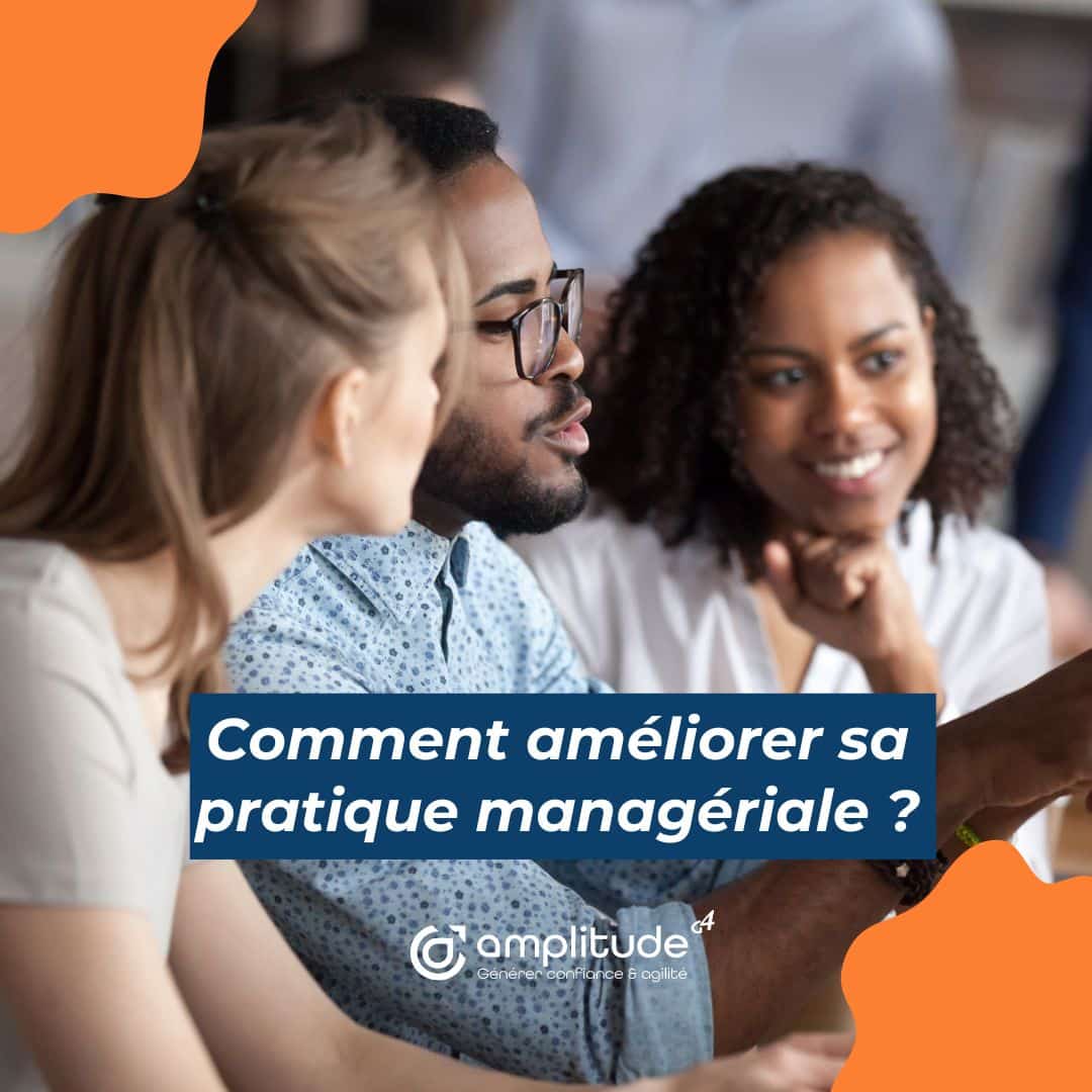 comment améliorer sa pratique managériale ?